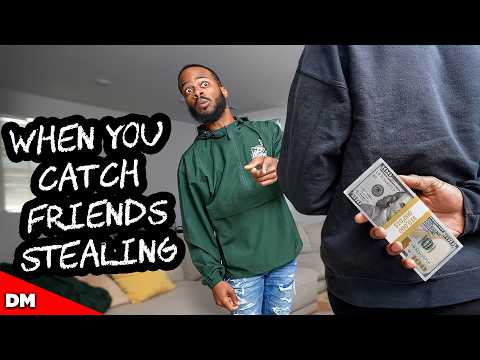 When You Catch Friends Stealing...