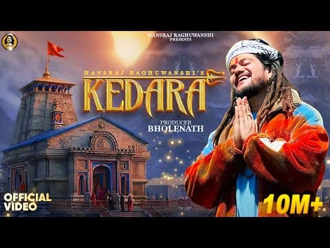 Kedara | Hansraj Raghuwanshi | Official Lyrical Video | Kedarnath Dham Special Bhajan 2025