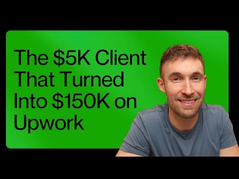The $5k Client That Turned Into $150k On Upwork