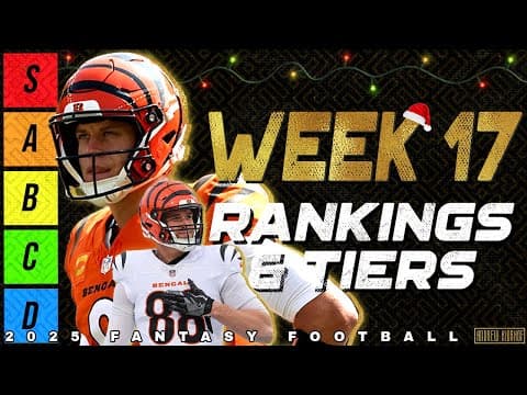 Week 17 Quarterback & Tight End Rankings - 2025 Fantasy Football