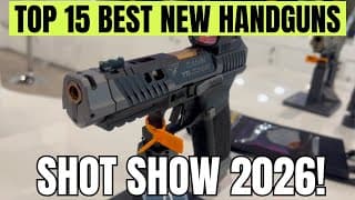 Top 15 Best New Handguns At 2026 Shot Show