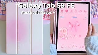 Samsung Galaxy Tab S9 FE 🎀🌷 | ✨️Aesthetic cases unboxing 🩷📦 & customization ✨️ (ASMR)
