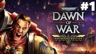 Warhammer 40,000 Dawn Of War - Definitive Edition Gameplay Walkthrough Part 1 - Nostalgia Overload