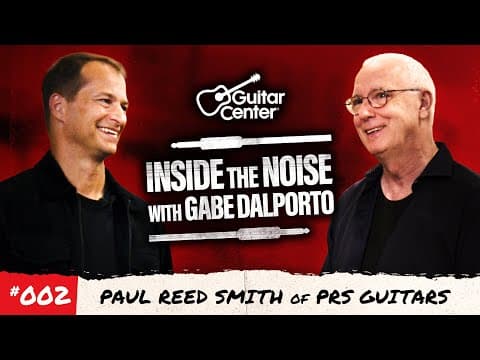 Paul Reed Smith Of Prs Guitars | Guitar Center's Inside The Noise With Gabe Dalporto (ep.2)