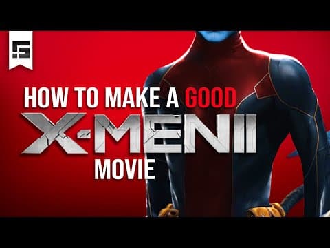 How To Make A Good X-men Movie 2