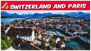 8 Days Switzerland With Paris Tour Plan | Switzerland Paris 8-day Itinerary | Switzerland Tour Guide