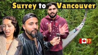 Vancouver & Surrey - End Of Canada Trip !