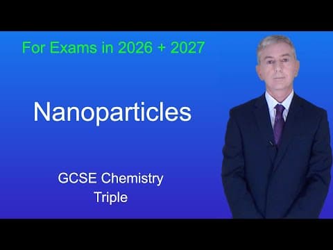 Gcse Chemistry Revision "nanoparticles" (triple)