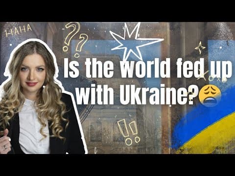 Is The World Fed Up With Ukraine?