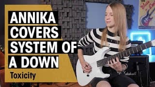 Annika Jaschke Covers Toxicity By System Of A Down!