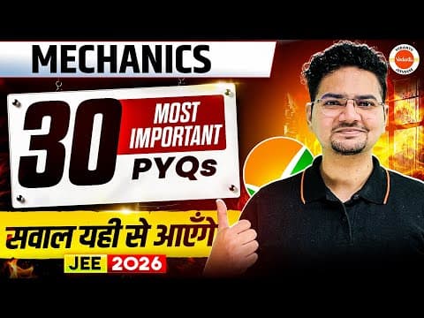 30 Most Important Pyqs Of Mechanics 🔥 | Jee 2026 Full Revision | Abdul Sir