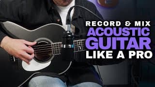 How To Record And Mix The Acoustic Guitar Like A Pro