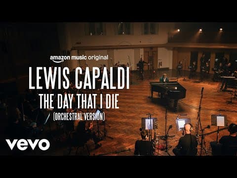 Lewis Capaldi - The Day That I Die (orchestral Version – Amazon Music Original)