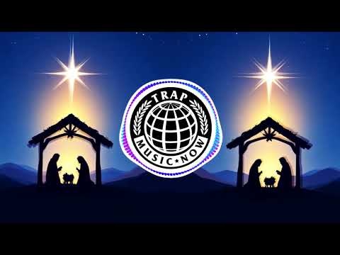 Silent Night (official Trap Remix) - Music Now