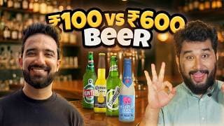 Rs 100 Vs Rs 600 Beer | Which Is Better? | The Urban Guide