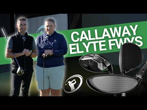 Callaway Elyte Fairway Woods // Straight From Callaway Hq