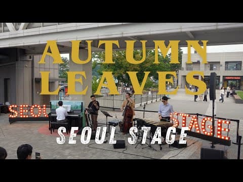 Autumn Leaves - Play At The Seoul Stage(노들섬)