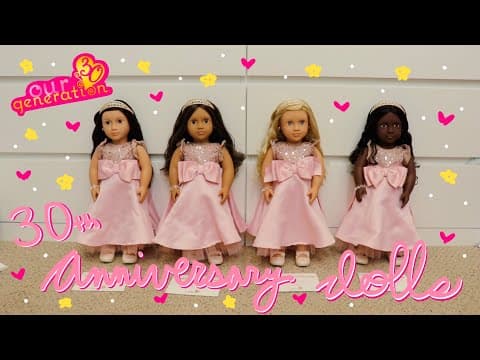 New Our Generation 30th Anniversary Limited Edition Dolls! | Kelli Maple