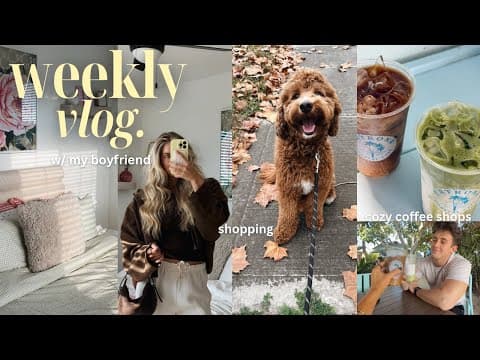 Weekly Vlog W/ My Boyfriend In Town!