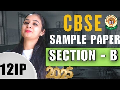 Class 12 Ip Sample Paper 2025 Section B- Full Explanation | Lovejeet Arora | Cbse Latest 2025
