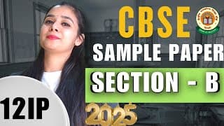 Class 12 Ip Sample Paper 2025 Section B- Full Explanation | Lovejeet Arora | Cbse Latest 2025
