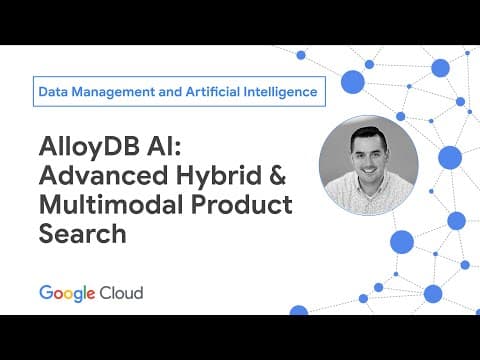 Alloydb Ai: Hybrid Search & Multimodal Capabilities For Retail Product Search