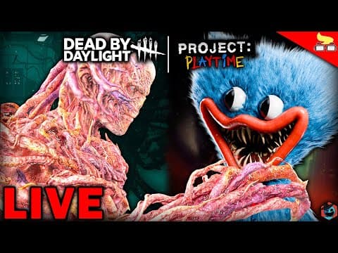 Time To Come Home, Huggy! | Dbd & Project: Playtime Stream