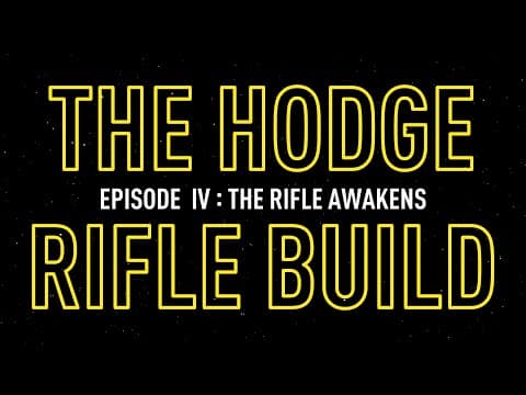 Magpul - The Hodge Rifle Build - Episode 4
