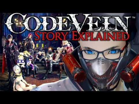 Code Vein: The Complete Story Explained | What You Need To Know!