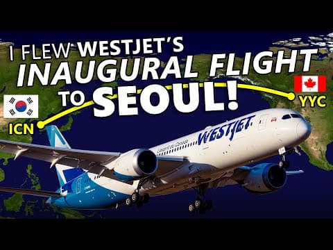 I Flew Westjet's Inaugural Flight To Seoul!