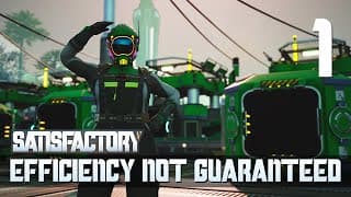 [1] Efficiency Not Guaranteed (let’s Play Satisfactory 1.1 W/ Galm)
