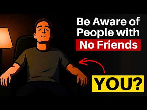 If You Have Few Or No Friends, You Probably Have These 5 Rare Traits