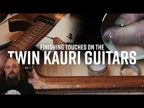 Finishing Touches On The Twin Kauri Guitars - 2 Steps Back, 3 Forward.. & Done!
