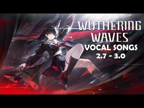 Wuthering Waves Ost Vocal Songs Collection 2.7 To 3.0