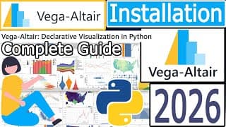 How To Install Altair With Latest Python On Windows 10/11 [ 2026 Update ] Declarative Visualization