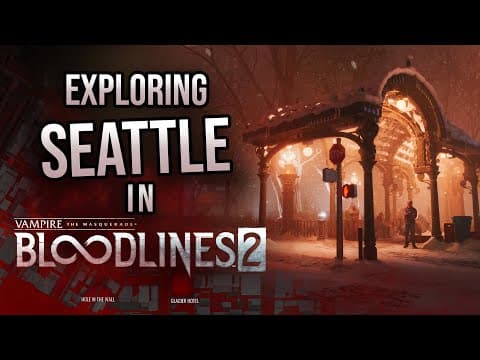 V:tm - Bloodlines 2 - Exploring Seattle - Deep Dive No. 4 With Christopherodd