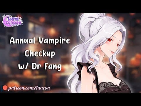 Vampire Doctor Performs Your Annual Checkup 🩺🩸 (you're A New Vampire)