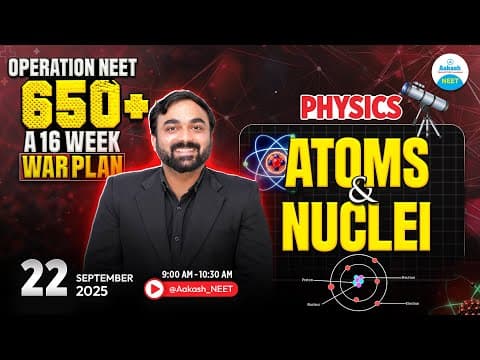 Atoms & Nuclei | Neet 2026 Physics | Operation 650+ Live @aakash_neet​