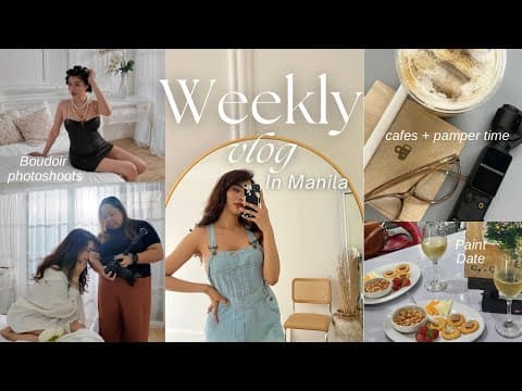 Weekly Vlog | Boudoir Photoshoots, Paint Date, Pamper Time In Manila˚˖𓍢ִ໋🦢✧˚.🎀༘⋆