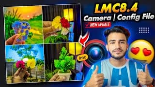 Lmc8.4 Camera New Update Version 2025 | Best Lmc8.4 Camera & Config File | Sakib Tech
