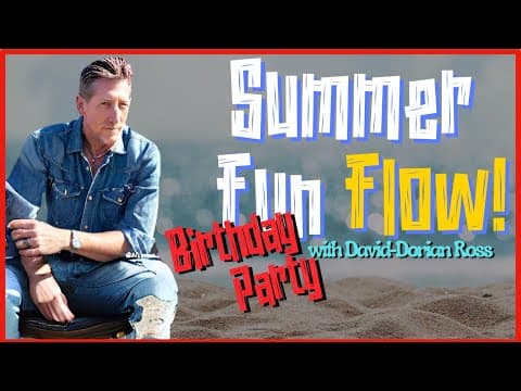 Birthday Party Summer Fun Flow With David-dorian Ross (ddr)
