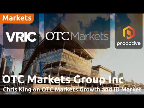 Chris King On Otc Markets Growth And Id Market