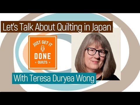 🧵🌸 Let's Talk About Quilting In Japan With Teresa Duryea Wong - Karen’s Quilt Circle