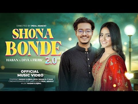 Shona Bonde 2.0 - Hasan S. Iqbal & Diya Jahan Ft. F Raw - Official Music Video 2025