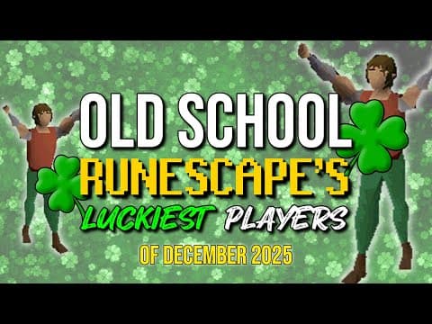 Old School Runescape's Luckiest Players Of December 2025