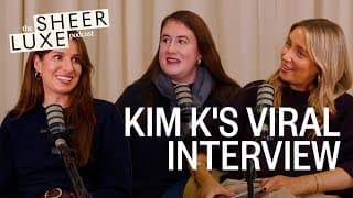 ‘love Is Blind’, Kim K’s Viral Interview & Must-have Partywear | Sheerluxe Podcast