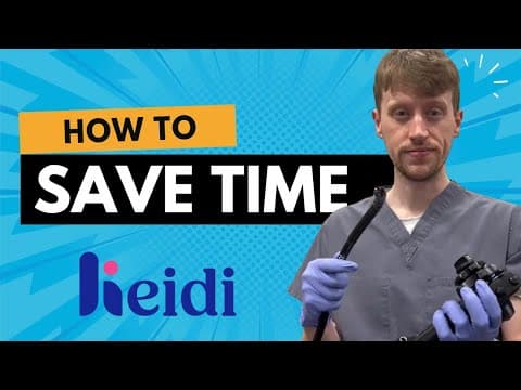 How I Save Time As A Doctor With Heidi Health