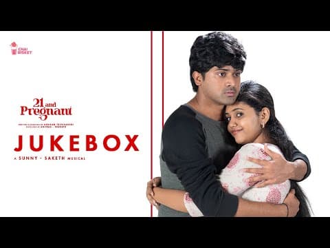21 And Pregnant | Jukebox | Sunny - Saketh | Girl Formula | Chai Bisket