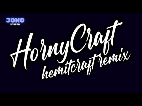 Hornycraft | The Horniest Hermitcraft Remix | Music By Jono