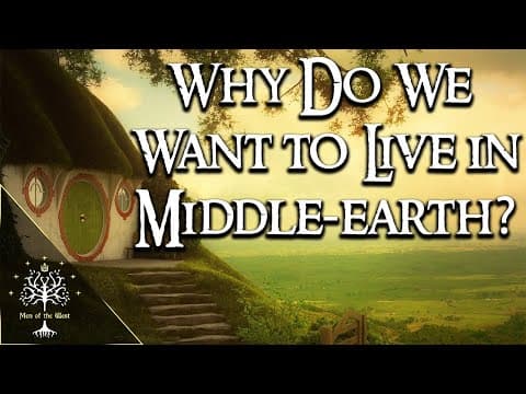 Why Do We Want To Live In Middle-earth? Building A World